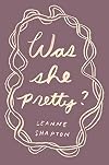 Was She Pretty?