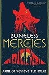 The Boneless Mercies