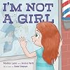 I'm Not a Girl: A Transgender Story