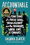 Accountable: The True Story of a Racist Social Media Account and the Teenagers Whose Lives It Changed
