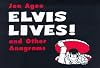 Elvis Lives! and Other Anagrams