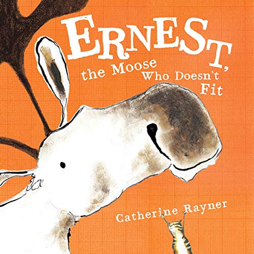 Cover of Ernest, the Moose Who Doesn't Fit