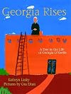 Georgia Rises: A Day in the Life of Georgia O'Keeffe