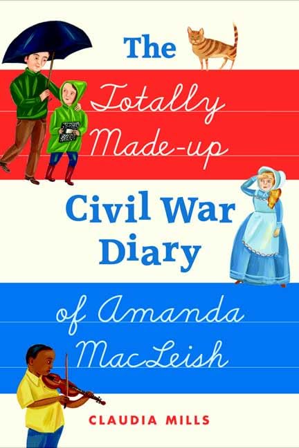 The Totally Made-up Civil War Diary of Amanda MacLeish book cover