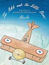 The Pilot and the Little Prince: The Life of Antoine de Saint-Exupéry