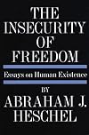 The Insecurity of Freedom: Essays on Human Existence