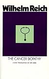 The Cancer Biopathy (Discovery of the Orgone, Vol 2)