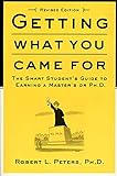 Getting What You Came For: The Smart Student's Guide to Earning a Master's or a Ph.D.