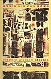 Under African Skies Modern African Stories