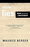 White Lies: Race and the Myths of Whiteness