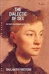 The Dialectic of Sex: The Case for Feminist Revolution
