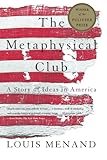 The Metaphysical Club A Story Of Ideas In America