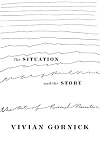 The Situation and the Story: The Art of Personal Narrative