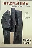 The Burial At Thebes A Version Of Sophocles Antigone