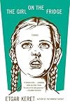 The Girl on the Fridge: Stories