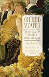 Gilded Youth; Three Lives in France's Belle Epoque
