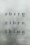 Every Riven Thing: Poems