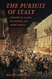 The Pursuit Of Italy A History Of A Land Its Regions And Their Peoples