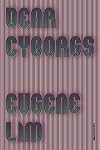 Dear Cyborgs: A Novel