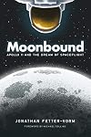 Moonbound: Apollo 11 and the Dream of Spaceflight