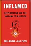 Inflamed: Deep Medicine and the Anatomy of Injustice