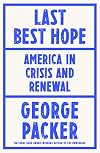 Last Best Hope: America in Crisis and Renewal