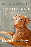 And a Dog Called Fig: Solitude, Connection, the Writing Life