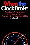 When the Clock Broke: Con Men, Conspiracists, and How America Cracked Up in the Early 1990s