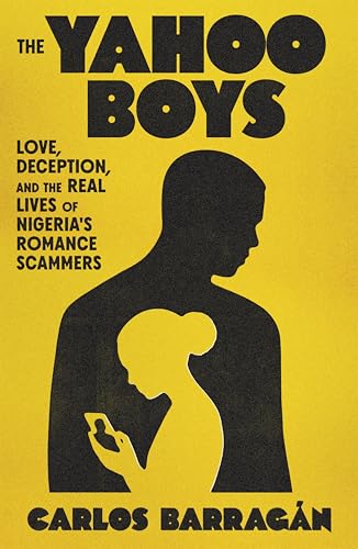The Yahoo Boys : by Barragán, Carlos