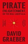 Pirate Enlightenment; or, The Real Libertalia