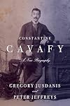 Constantine Cavafy: A New Biography