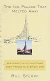 The Ice Palace That Melted Away: Restoring Civility and Other Lost Virtues to Everyday Life