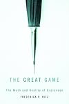 The Great Game: The Myths and Reality of Espionage