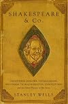 Shakespeare and Co.: Christopher Marlowe, Thomas Dekker, Ben Jonson, Thomas Middleton, John Fletcher and the Other Players in His Story