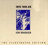 Into Thin Air A Personal Account Of The Mount Everest Disaster The Illustrated Edition