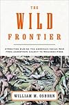 The Wild Frontier: Atrocities During the American-Indian War from Jamestown Colony to Wounded Knee