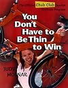 You Don't Have to Be Thin to Win: The Official Chub Club Coach's Workout Program