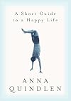 A Short Guide to a Happy Life
