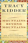 Mountains Beyond Mountains: The Quest of Dr. Paul Farmer, a Man Who Would Cure the World (Random House Reader's Circle) - Tracy Kidder