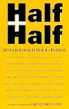 Half and Half: Writers on Growing Up Biracial and Bicultural