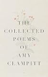 The Collected Poems of Amy Clampitt