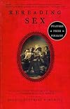 Rereading Sex: Battles Over Sexual Knowledge and Suppression in Nineteenth-Century America