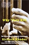 Why They Kill: The Discoveries of a Maverick Criminologist