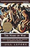 The Name of War: King Philip's War and the Origins of American Identity