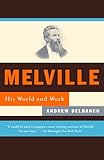 Melville His World And Work