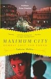 Maximum City: Bombay Lost and Found
