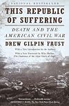 This Republic of Suffering: Death and the American Civil War