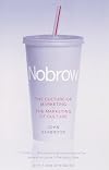 Nobrow : The Culture of Marketing, the Marketing of Culture