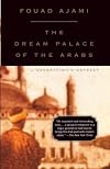 Dream Palace of the Arabs: A Generation's Odyssey