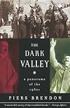 The Dark Valley: A Panorama of the 1930s